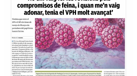 Nova pàgina de salut: ''No em vaig fer les revisions pels compromisos de feina, i quan me’n vaig adonar, tenia el VPH molt avançat''